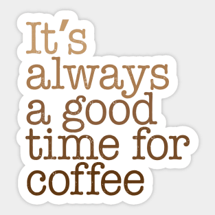 Good Time For Coffee Sticker